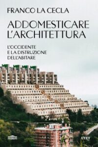 Addomesticare l'architettura